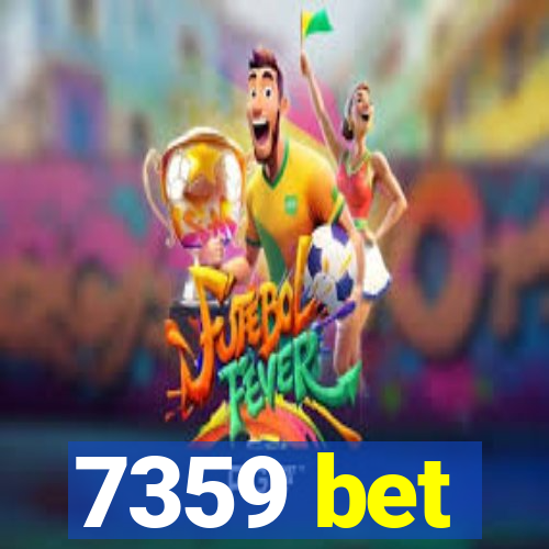 7359 bet